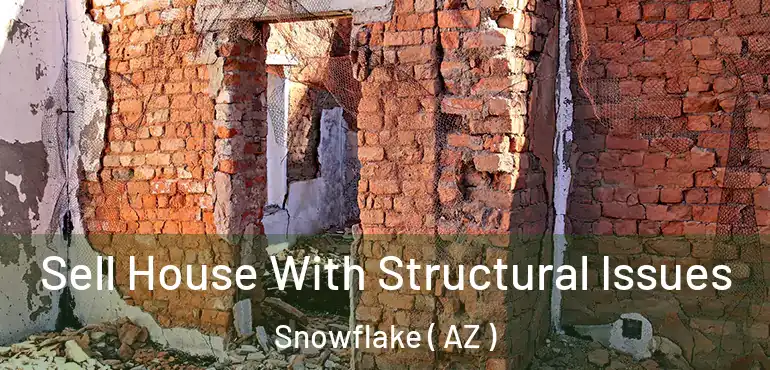  Sell House With Structural Issues Snowflake ( AZ )