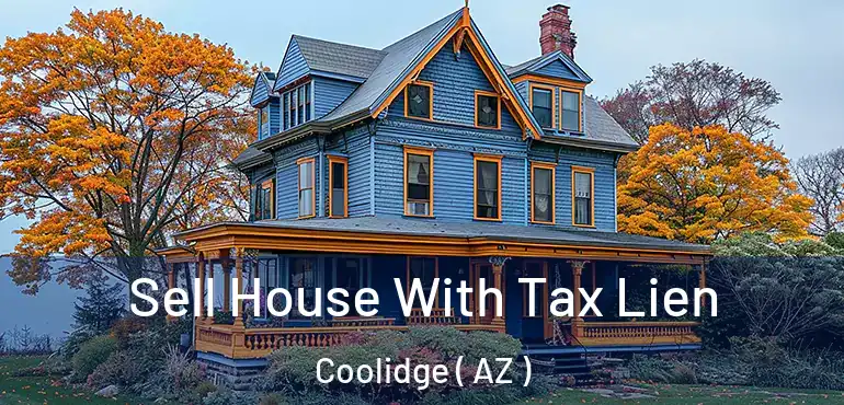  Sell House With Tax Lien Coolidge ( AZ )