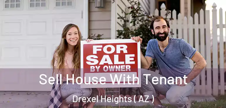  Sell House With Tenant Drexel Heights ( AZ )