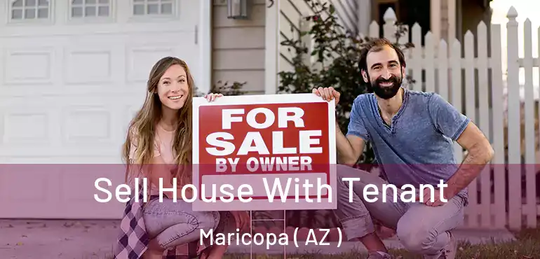  Sell House With Tenant Maricopa ( AZ )