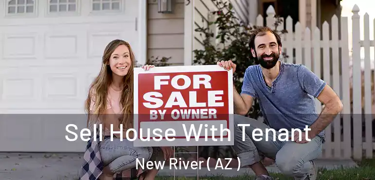  Sell House With Tenant New River ( AZ )