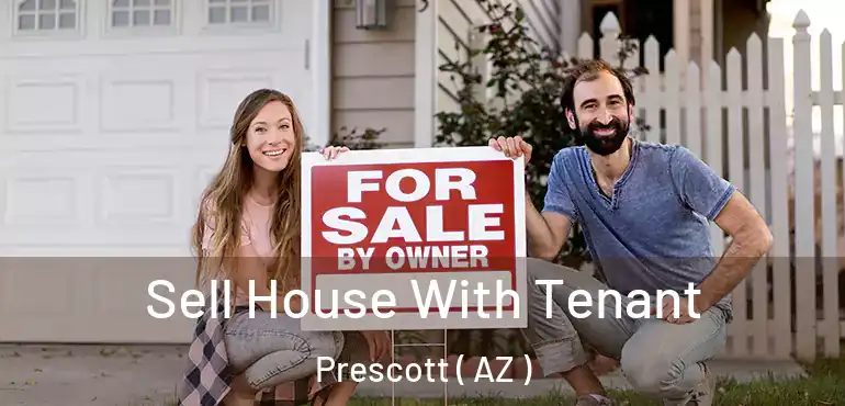  Sell House With Tenant Prescott ( AZ )