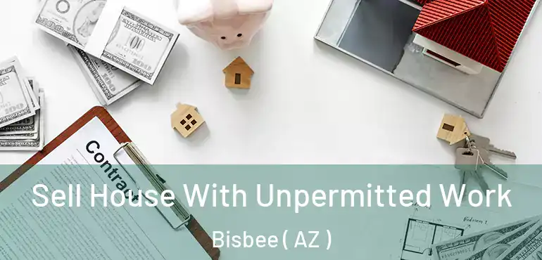  Sell House With Unpermitted Work Bisbee ( AZ )