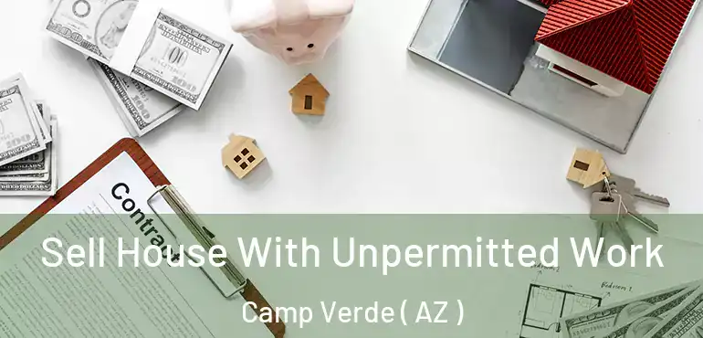  Sell House With Unpermitted Work Camp Verde ( AZ )