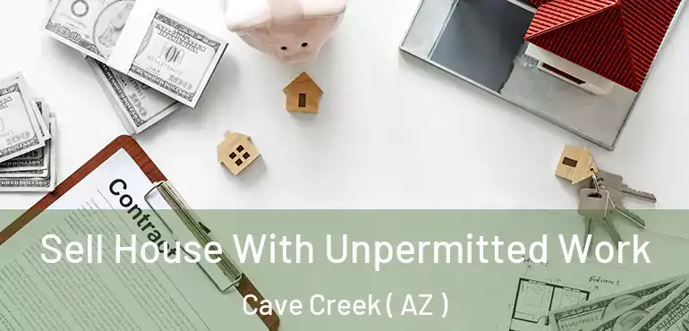  Sell House With Unpermitted Work Cave Creek ( AZ )