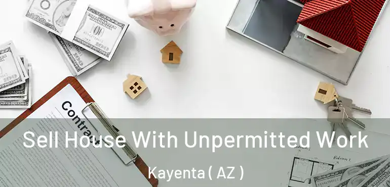  Sell House With Unpermitted Work Kayenta ( AZ )