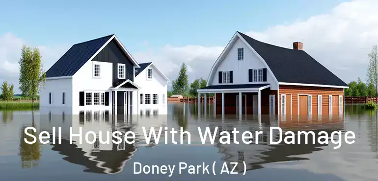  Sell House With Water Damage Doney Park ( AZ )
