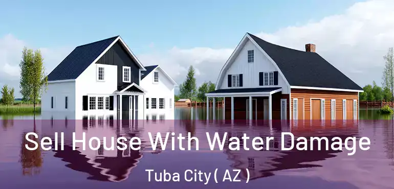 Sell House With Water Damage Tuba City ( AZ )