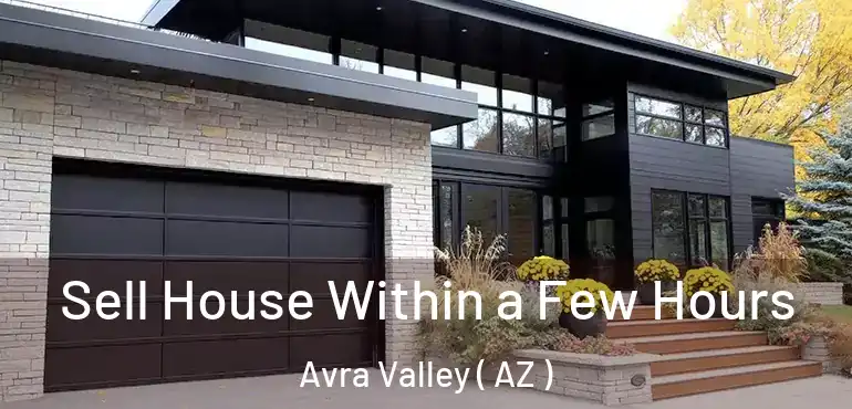  Sell House Within a Few Hours Avra Valley ( AZ )