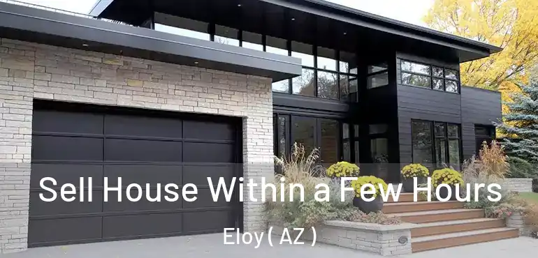  Sell House Within a Few Hours Eloy ( AZ )