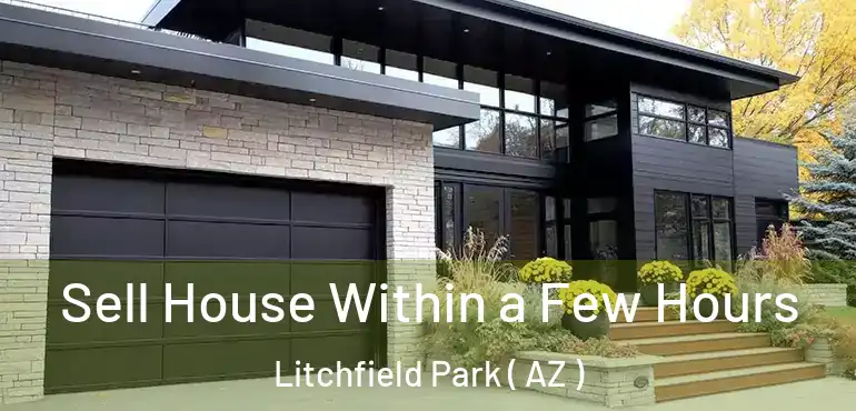  Sell House Within a Few Hours Litchfield Park ( AZ )