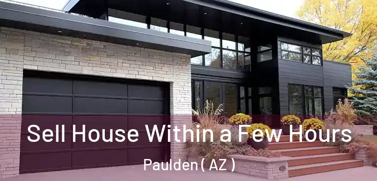  Sell House Within a Few Hours Paulden ( AZ )