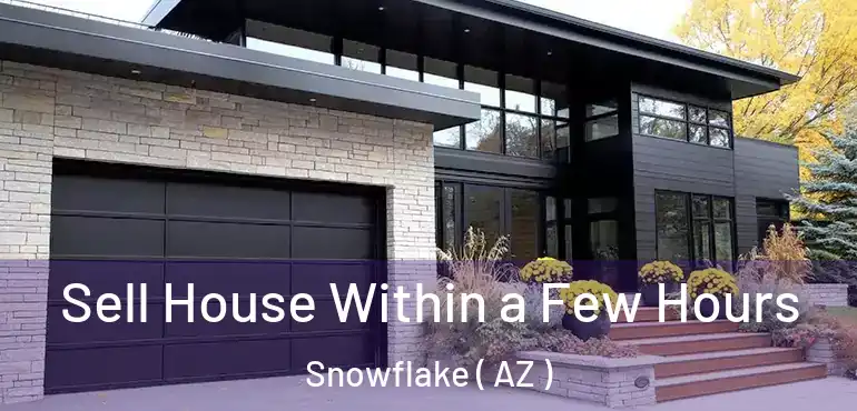  Sell House Within a Few Hours Snowflake ( AZ )