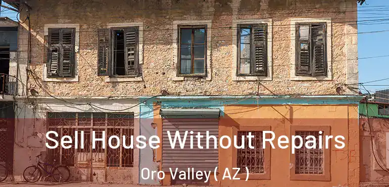  Sell House Without Repairs Oro Valley ( AZ )