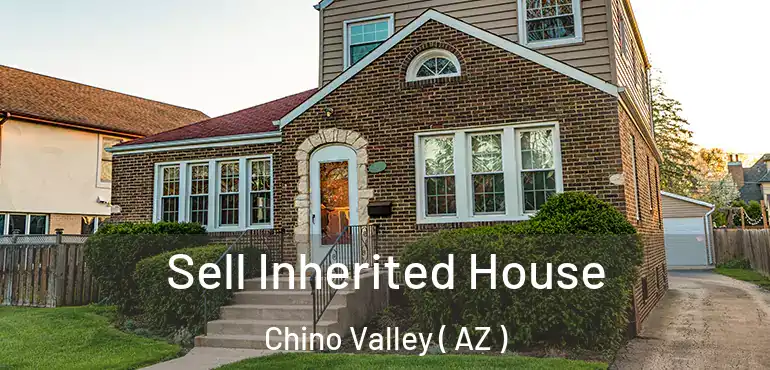  Sell Inherited House Chino Valley ( AZ )