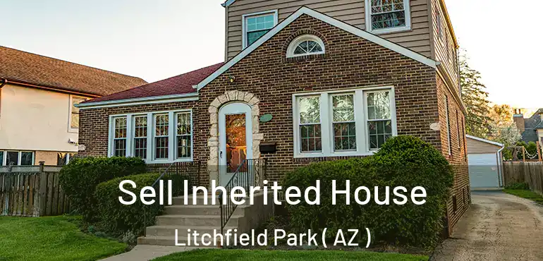  Sell Inherited House Litchfield Park ( AZ )