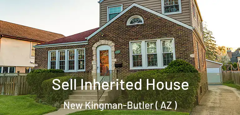  Sell Inherited House New Kingman-Butler ( AZ )