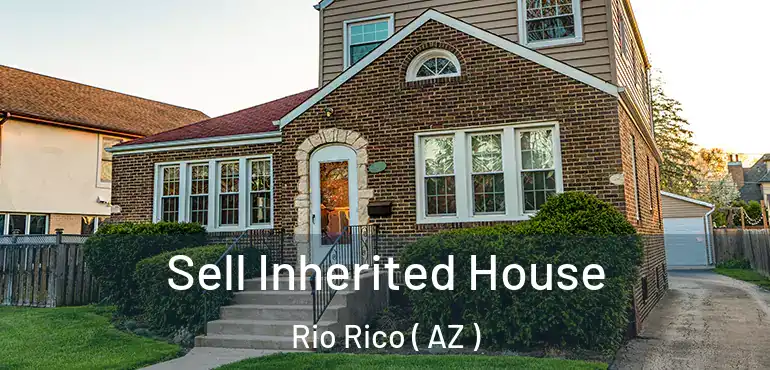  Sell Inherited House Rio Rico ( AZ )