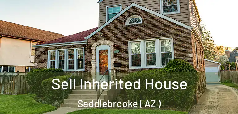  Sell Inherited House Saddlebrooke ( AZ )