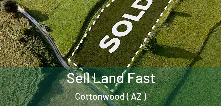  Sell Land Fast Cottonwood ( AZ )
