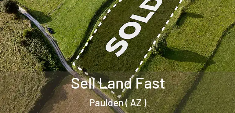  Sell Land Fast Paulden ( AZ )