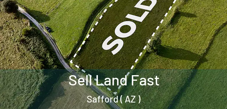  Sell Land Fast Safford ( AZ )