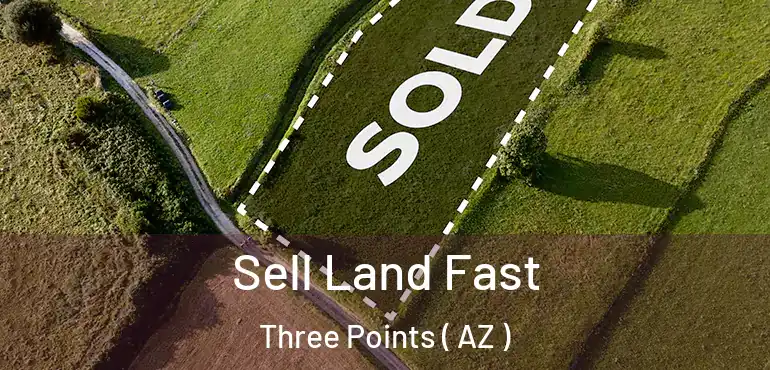  Sell Land Fast Three Points ( AZ )
