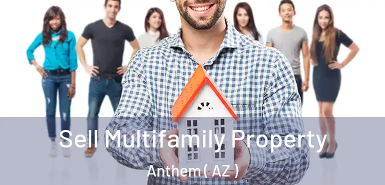  Sell Multifamily Property Anthem ( AZ )