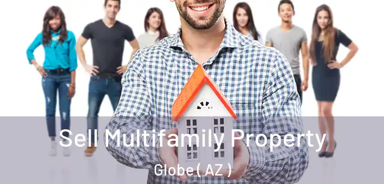  Sell Multifamily Property Globe ( AZ )
