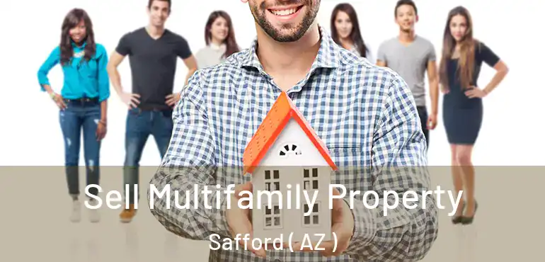  Sell Multifamily Property Safford ( AZ )