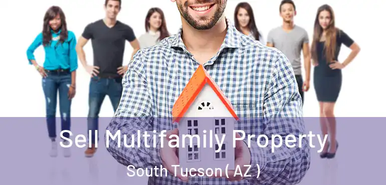  Sell Multifamily Property South Tucson ( AZ )