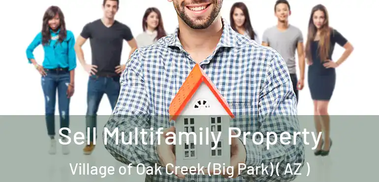  Sell Multifamily Property Village of Oak Creek (Big Park) ( AZ )