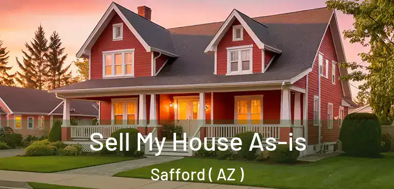  Sell My House As-is Safford ( AZ )