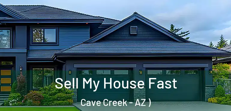  Sell My House Fast Cave Creek - AZ )