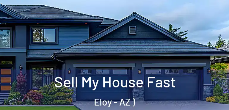  Sell My House Fast Eloy - AZ )