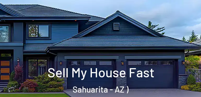  Sell My House Fast Sahuarita - AZ )