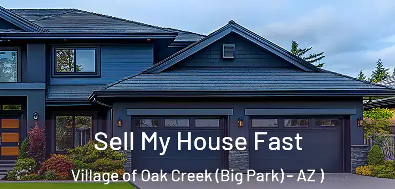  Sell My House Fast Village of Oak Creek (Big Park) - AZ )