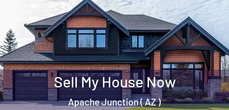  Sell My House Now Apache Junction ( AZ )
