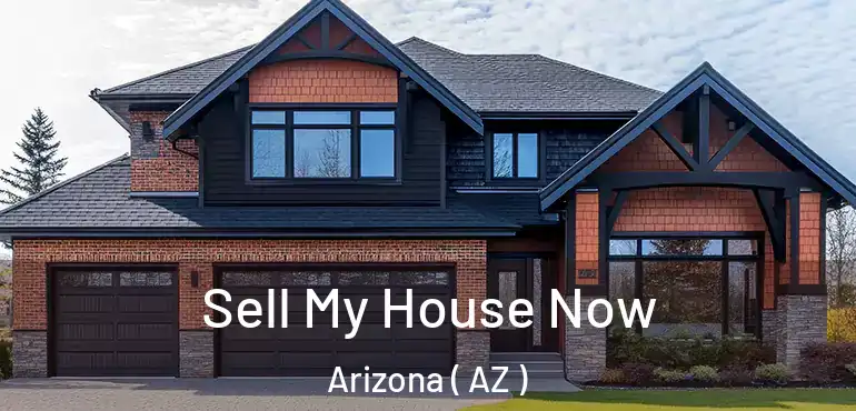  Sell My House Now Arizona ( AZ )