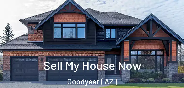  Sell My House Now Goodyear ( AZ )