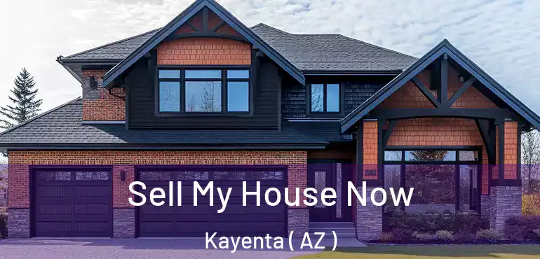  Sell My House Now Kayenta ( AZ )