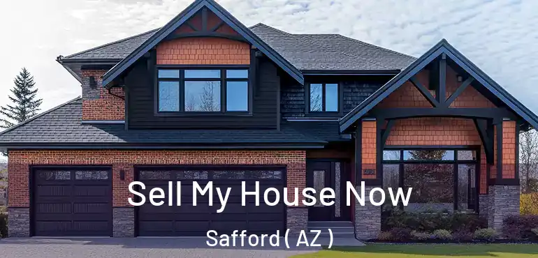  Sell My House Now Safford ( AZ )