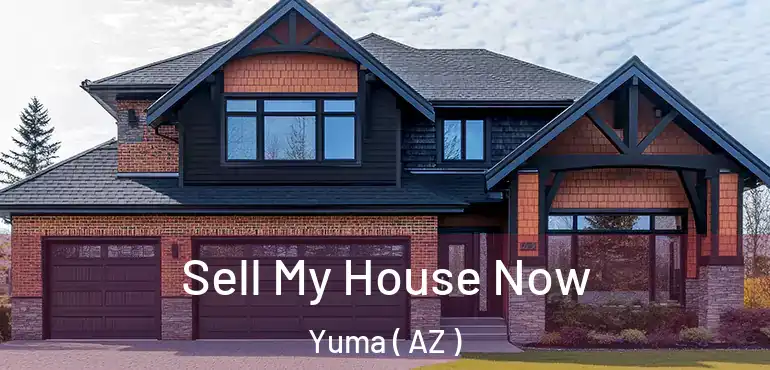  Sell My House Now Yuma ( AZ )