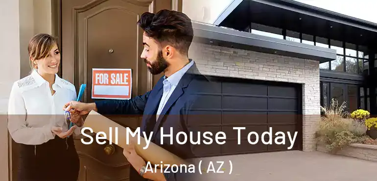  Sell My House Today Arizona ( AZ )