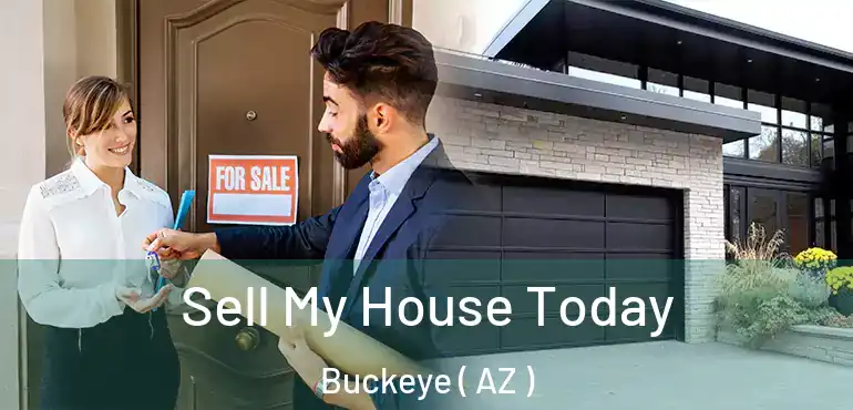  Sell My House Today Buckeye ( AZ )
