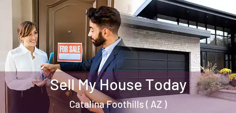  Sell My House Today Catalina Foothills ( AZ )