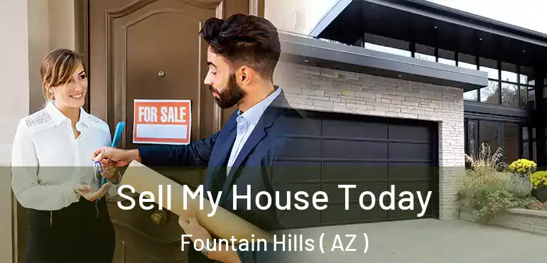  Sell My House Today Fountain Hills ( AZ )