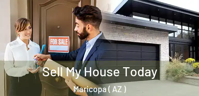  Sell My House Today Maricopa ( AZ )