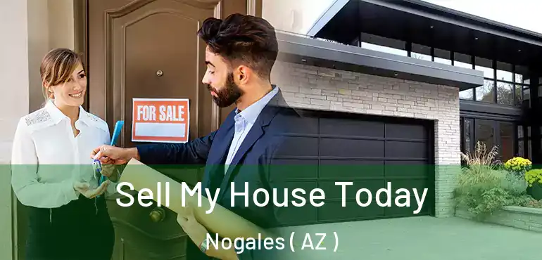  Sell My House Today Nogales ( AZ )