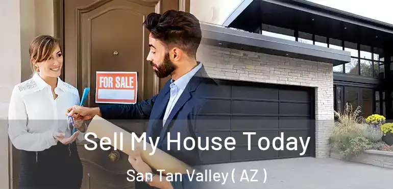  Sell My House Today San Tan Valley ( AZ )